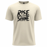 Rise and Shine Typography  T-Shirt