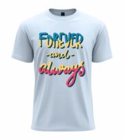 Forever and Always Typography  T-Shirt - Image 2