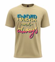 Forever and Always Typography  T-Shirt - Image 6
