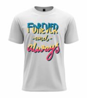 Forever and Always Typography  T-Shirt - Image 5