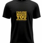 Failure Makes You Stronger Tee