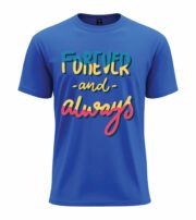 Forever and Always Typography  T-Shirt