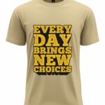 Every Day New Choices Tee