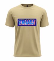 TRUE! Bold Statement  T-Shirt - Image 10