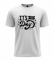 It’s Your Day Typography T-Shirt - Image 11
