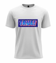 TRUE! Bold Statement  T-Shirt - Image 11