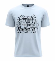 Congrats You Totally Nailed It Typography T-Shirt - Image 4
