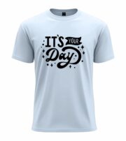 It’s Your Day Typography T-Shirt - Image 3