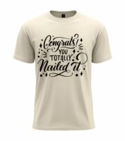 Congrats You Totally Nailed It Typography T-Shirt - Image 7