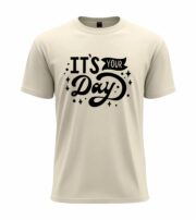 It’s Your Day Typography T-Shirt - Image 5