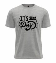 It’s Your Day Typography T-Shirt - Image 7