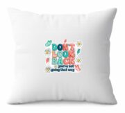 Don't Look Back Motivational Cushion - Image 14