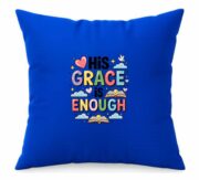 His Grace Is Enough Cushion - Image 4