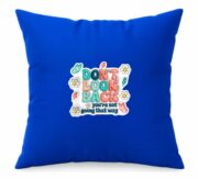 Don't Look Back Motivational Cushion - Image 5