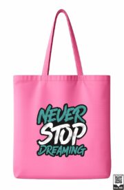 Never Stop Dreaming Motivational Tote Bag - Image 6