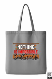 Nothing Is Impossible Motivational Tote Bag