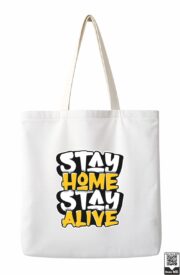 Stay Home Stay Alive Typography Tote Bag - Image 9