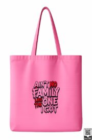 Ain't No Family Like The One I Got Tote Bag - Image 7