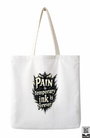 Pain Is Temporary Ink Is Forever Tote Bag - Image 2