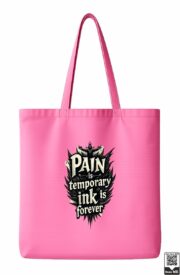 Pain Is Temporary Ink Is Forever Tote Bag - Image 6