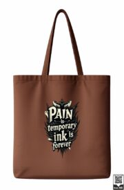 Pain Is Temporary Ink Is Forever Tote Bag - Image 7