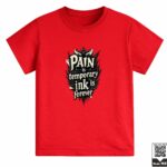 Kids Pain Is Temporary Ink Is Forever Graphic T-Shirt