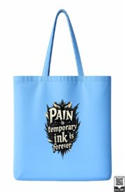 Pain Is Temporary Ink Is Forever Tote Bag - Image 9